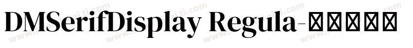 DMSerifDisplay Regula字体转换